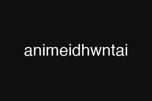 animeidhwntai