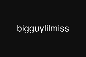 bigguylilmiss